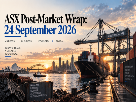 ASX Post-Market Wrap: 24 September 2026